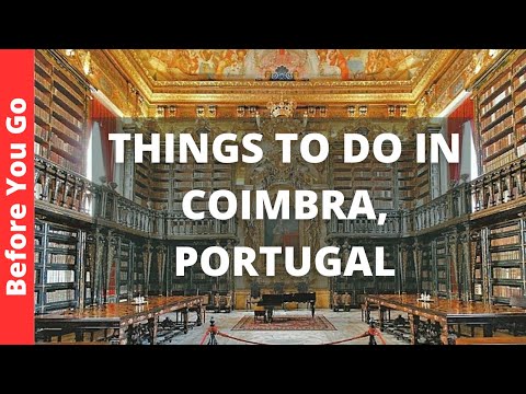 Coimbra Portugal Travel Guide: 10 Best Things to do in Coimbra