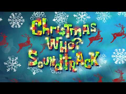 Christmas Who? [Music Only] - SB Soundtrack