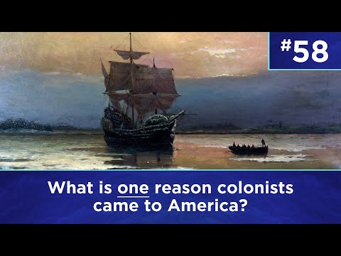 Q58: What is one reason colonists came to America?