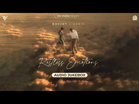 Restless Emotions (Jukebox) | Navjot Siaan | Kan | Punjabi Songs 2023 | SDA Studios