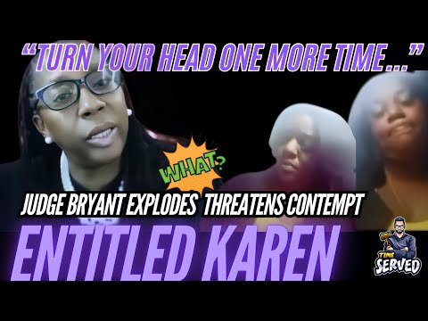 Judge Bryant Explodes On Disrespectful Entitled Karen