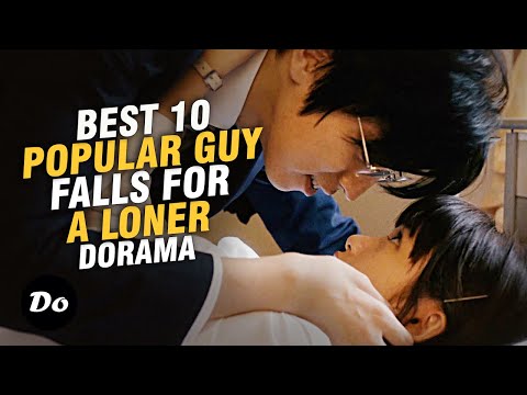 Best 10 Japanese Drama Where Popular Guy Falls For A Loner!