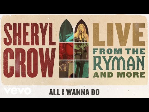 Sheryl Crow - All I Wanna Do (Live From the Ryman / 2019 / Audio)