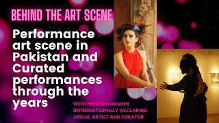 Performance art scene in Pakistan and Curated performances through the years   #behindtheartscene