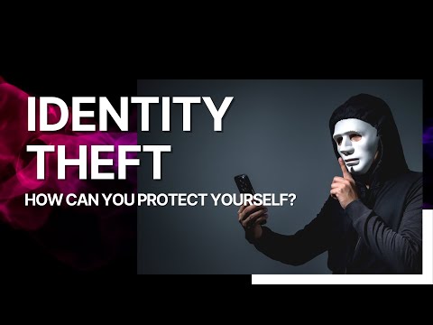 Identity Theft: What Is It and How Can You Protect Yourself?