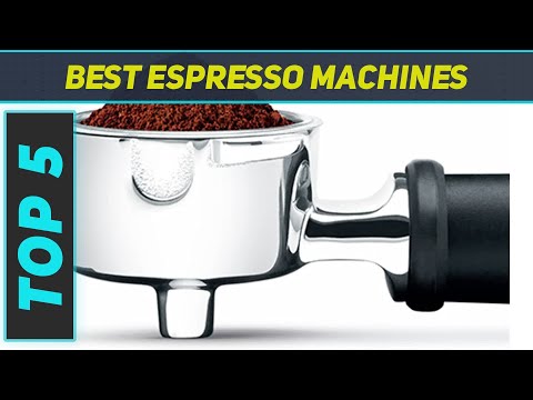 Top 5 Best Espresso Machines 2023