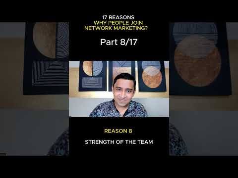 17 Reasons Why People Join Network Marketing | Reason 08: Strength of the Team