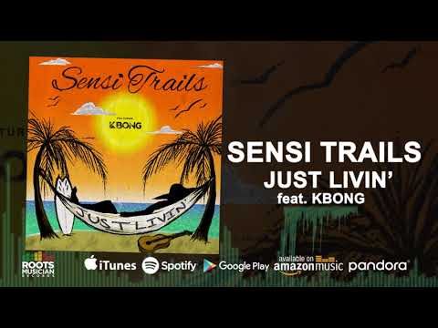 Sensi Trails - Just Livin' feat. KBONG