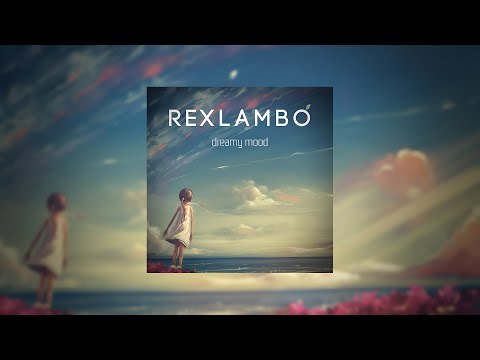 Rexlambo - dreamy mood