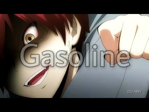 Gasoline || AMV || Karma Akabane