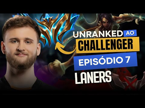 Unranked ao Challenger - Como os laners impactam na jungle? #7 | Ranger