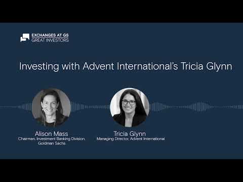 Investing with Advent International’s Tricia Glynn