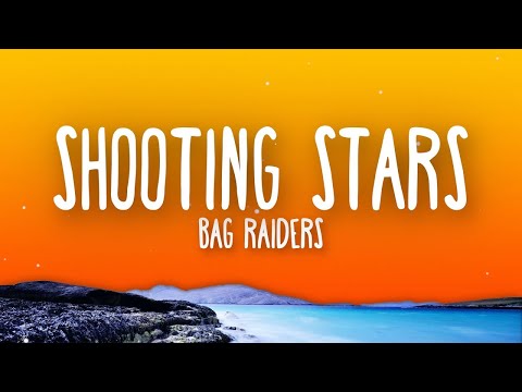 Bag Raiders - Shooting Stars (Lyrics)