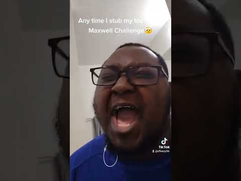 Anytime I stub my toe is the Maxwell Challenge #skit #vineremake #maxwellchallenge