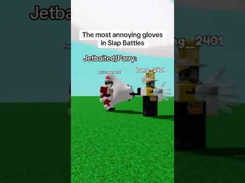 Most annoying gloves in Slap Battles