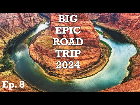 BIG EPIC ROAD TRIP 2024 | Ep. 8