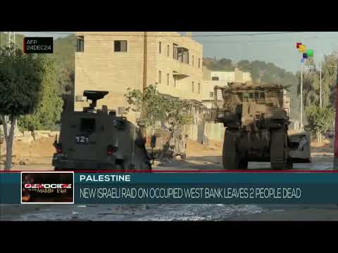 Palestine:  New Israeli raid on occupied west bank leaves 2 people dead