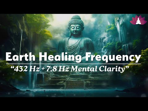 7.83 Hz Earth’s Healing Frequency | 432 Hz Mental Clarity & Deep Healing | Theta Binaural Beats