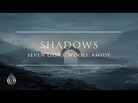 Seven Lions, Wooli & Amidy - Shadows (Xavi Remix) | Ophelia Records