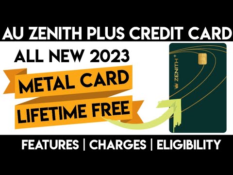 Au Zenith Plus Metal Credit Card Launched | Lifetime Free* |