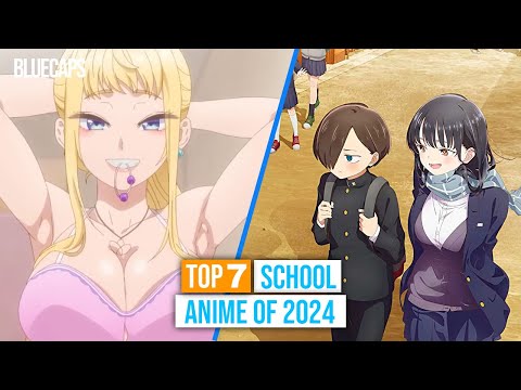 TOP 7 BEST SCHOOL ANIME 2024, Most Awaited One!!