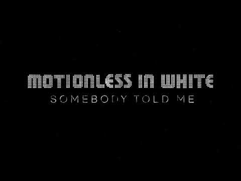 Motionless In White - Somebody Told Me