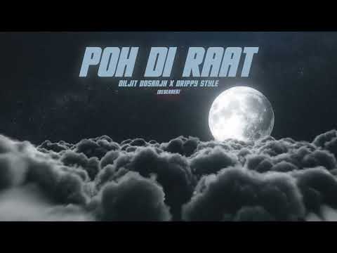 POH DI RAAT (Remix-Reverbed) Diljit Dosanjh x Drippy Style | New Punjabi songs 2023