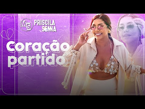 Coração Partido - Priscila Senna (Repertório Atualizado 2025)