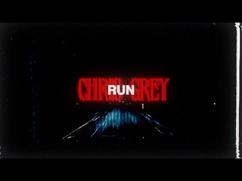 CHRIS GREY - RUN (OFFICIAL LYRIC VIDEO)