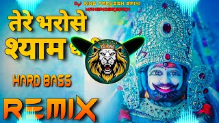 Tere Bharose Syam Dj Remix | Hard Bass | High Vibration Mix | Dj Parveen Saini Mahendergarh