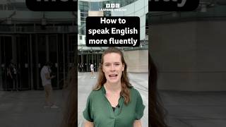 Ask BBC Learning English: How to speak English more fluently