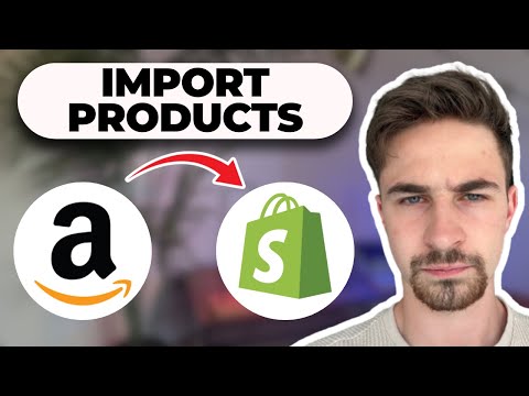 How to Import Products From Amazon To Shopify (2024)