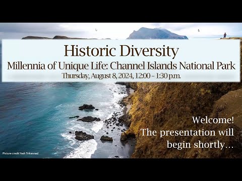 Historic Diversity: Millennia of Unique Life: Channel Islands National Park