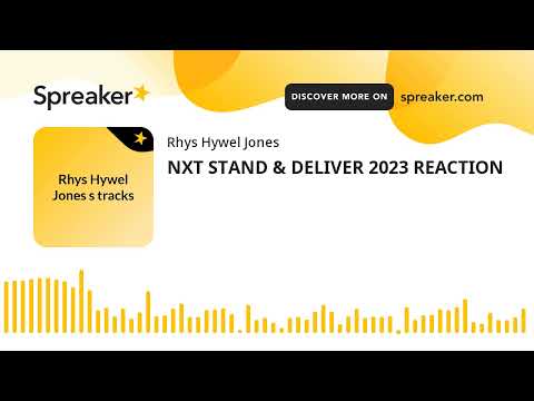 NXT STAND & DELIVER 2023 REACTION