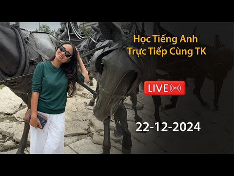 Học Tiếng Anh Trực Tiếp Cùng TK