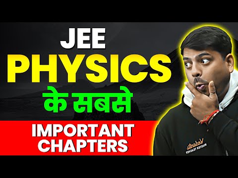 JEE 2025: Physics Most Important Chapters | High Weightage | High priority | Harsh Sir