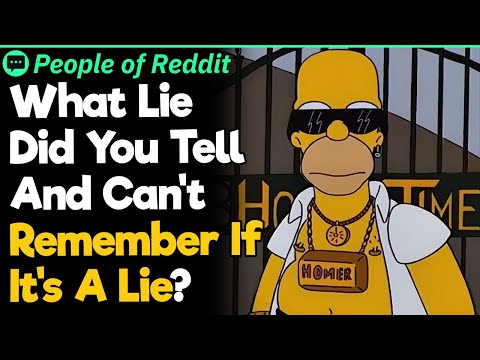 What Lie Did You Tell And Can't Remember If It's A Lie?