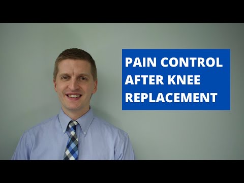 Pain Control After Knee Replacement Surgery