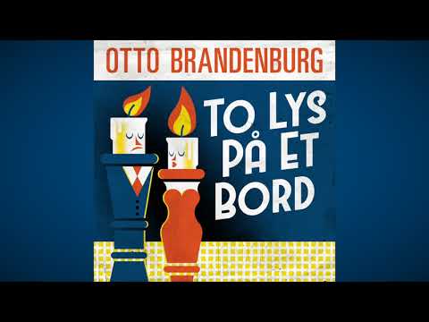 Otto Brandenburg - To lys på et bord (Officiel audiovideo)