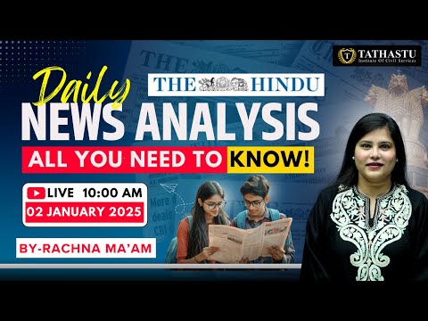 02nd January 2025 | The Hindu Newspaper Analysis | Daily Current Affairs | Rachna Ma'am | UPSC EXAM