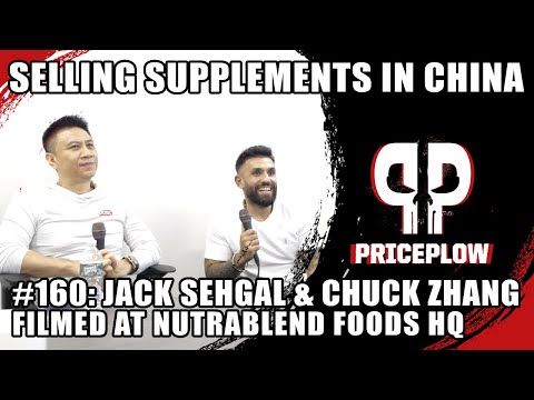 Selling Supplements in CHINA - Jack Sehgal (Nutrablend Foods) & Chuck Zhang | Episode 160