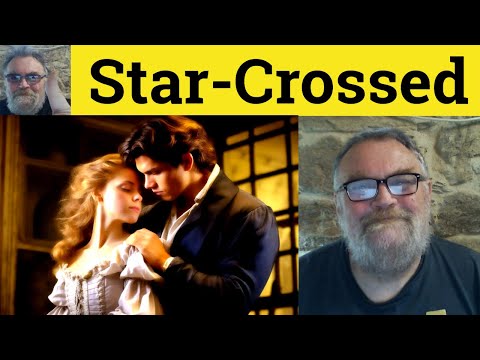 😎 Star-Crossed Meaning - Star-Crossed Definition - Star-Crossed Examples - Star-Crossed Defined