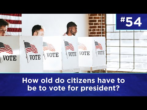 Q54: How old do citizens have to be to vote for president?