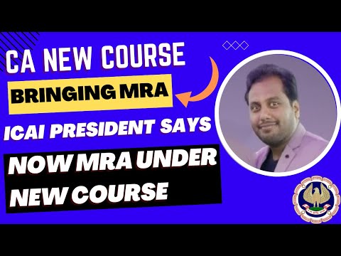 |CA New Course Bringing MRA| ICAI President Says Now MRA Under New CA Course| Must Watch| Dont Miss|