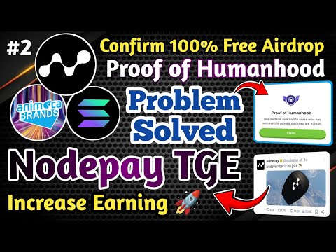 🎉 Nodepay TGE Update/Proof of Humanhood Claiming Problem Solution/Increase Nodepay Token Earning