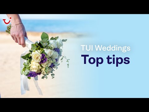 Top Tips |Weddings by TUI | TUI