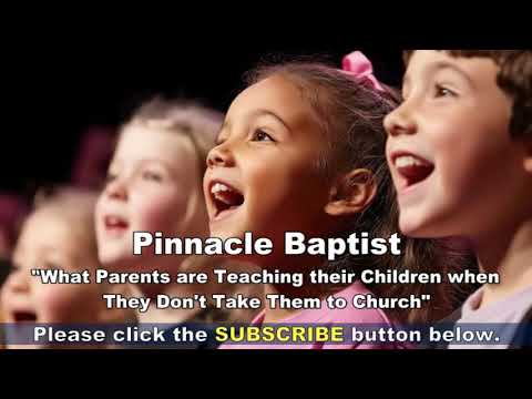 PBC   What Parents are Teaching Their Children When They Don't Take Them to Church