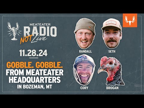 MeatEater Radio (Not) Live! | 11.28.24 | With Randall, Seth, Cory, and Brogan the Turkey