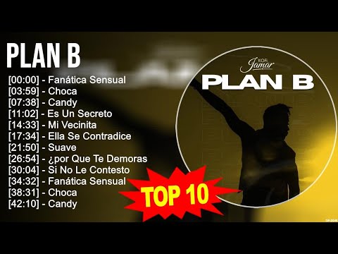 Plan B 2023 MIX ~ Top 10 Best Songs ~ Greatest Hits ~ Full Album