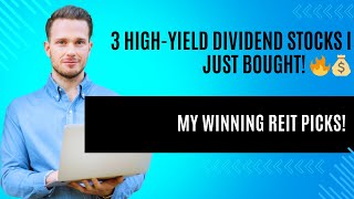 3 High-Yield Dividend Stocks I Just Bought! 🔥💰 | My Winning REIT Picks!